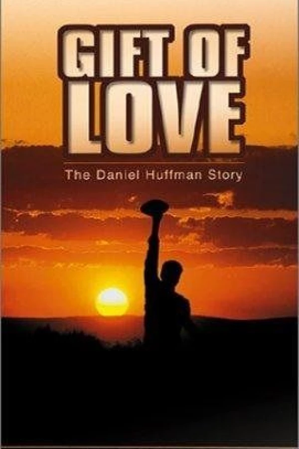 A Gift of Love: The Daniel Huffman Story Affiche