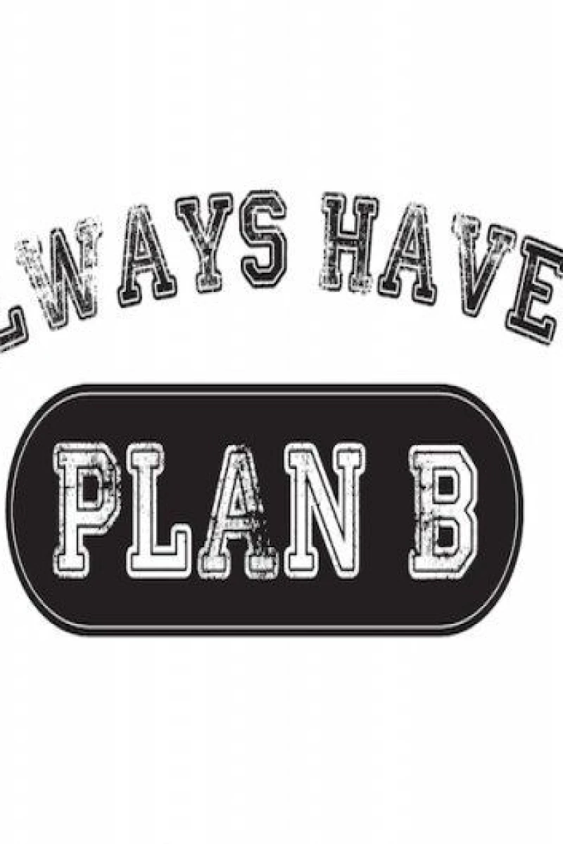 Always Have a Plan B Affiche