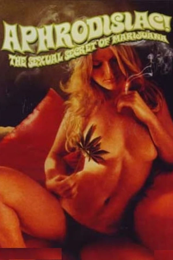 Aphrodisiac!: The Sexual Secret of Marijuana Affiche